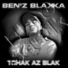 Ben'z Blakka  - Tchak Az Blak